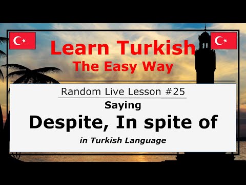 Saying Despite, In spite of in Turkish Language (Random Live Lesson #25)