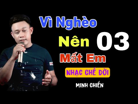 Vì nghèo nên mất em 3 (Đường tím bằng lăng) - Minh Chiến