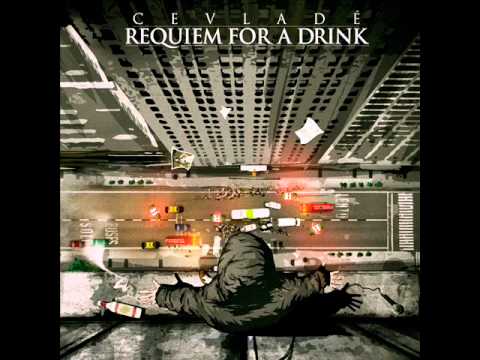 Cevladé-"Requiem For A Drink"-Secuentia-Elegía para un verso (con El Tipo, JP Saavedra & Dj Matz)