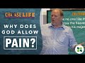 Why Does God Allow Pain? | Can I Trust God? | David Young | Choose Life (31)
