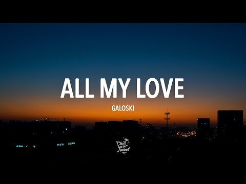 Galoski - All My Love