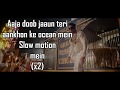 SLOW MOTION LYRICS | BHARAT | Salman Khan | Disha Patani |