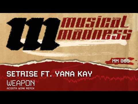 Setrise ft. Yana Kay - Weapon (Acosta Wink Remix) [OFFICIAL]