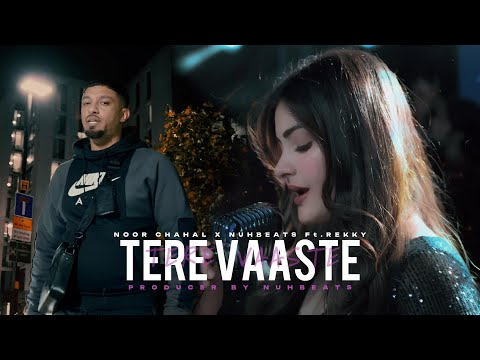 Tere Vaaste - Noor Chahal x Rekky “Asian Remix" [Music Video] | Prod. Nuhbeats