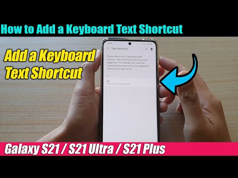 Galaxy S21/Ultra/Plus: How to Add a Keyboard Text Shortcut
