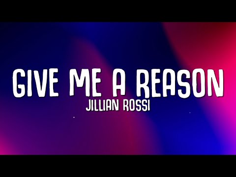 Jillian Rossi - Give Me A Reason (Lyrics)