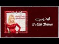 Dolly Parton - I Still Believe (Audio)