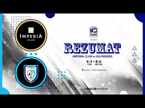 🎥 Rezumat: IMPERIA CLUB - OILFRIENDS I Turul 3, Cupa Timișoreana