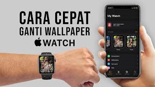 Cara Cepat Ganti Wallpaper Apple Watch via iPhone