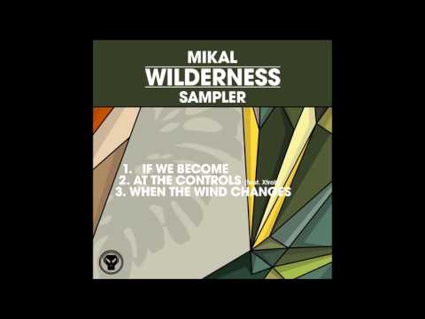 Mikal- When The Wind Changes [Wilderness Sampler]