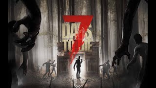 【７DAYS TO DIE】