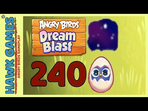 Angry Birds Dream Blast Level 240 Extreme - Walkthrough, No Boosters