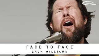 ZACH WILLIAMS - Face to Face: Song Session