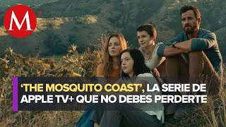 The Mosquito Coast, la serie de Apple TV+ filmada en México | M2 video