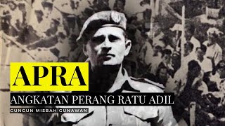 APRA - History and Completion of Ratu Adil's War Force