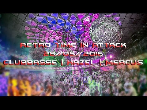 ★★ Retro Time in Attack ★★ Clubbasse | Hazel | Mercus ★★  28//05//2016