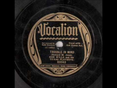 Bob Wills & His Texas Playboys - Trouble In Mind (1936)