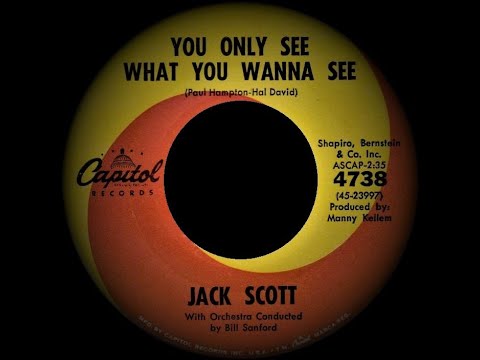 Jack Scott - You Only See What You Wanna See