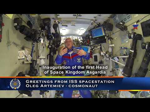 Asgardia Inauguration - Greetings from the ISS - Cosmonaut Oleg Artemiev