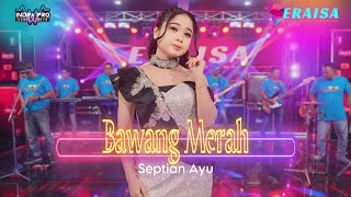 Download lagu BAWANG MERAH - Septi Ayu - OM ERAISA ( Live Record Studio ) mp3 Download lagu BAWANG MERAH - Septi Ayu - OM ERAISA ( Live Record Studio ) mp3