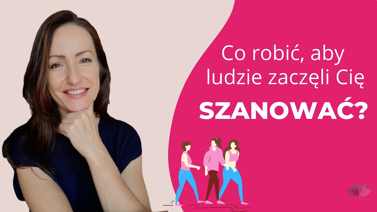 Co robić, aby ludzie zaczęli Cię szanować?