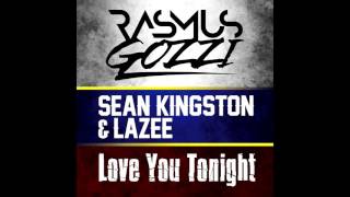 RASMUS GOZZI - LOVE YOU TONIGHT FEAT. SEAN KINGSTON &amp; LAZEE