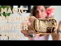 Magic Peanut Butter Shell ✨🥜✨