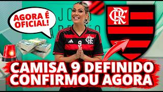 AGORA É OFICIAL! NOVO CAMISA 09! CHEGA PARA SER TITULAR! EXPLODE NAÇÃO! ULTIMAS NOTICIAS FLAMENGO