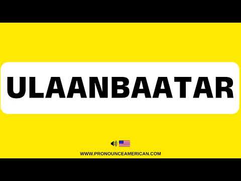 How to Pronounce Ulaanbaatar (Correctly) | How to Say Ulaanbaatar