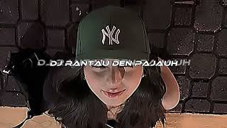 Download lagu DJ RANTAU DEN PAJAUH - REMIX, PLAT KT VIRAL TIKTOK mp3