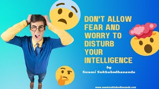 E Lab 2 2018 #5 Don't allow Fear and Worry to disturb your Intelligence.