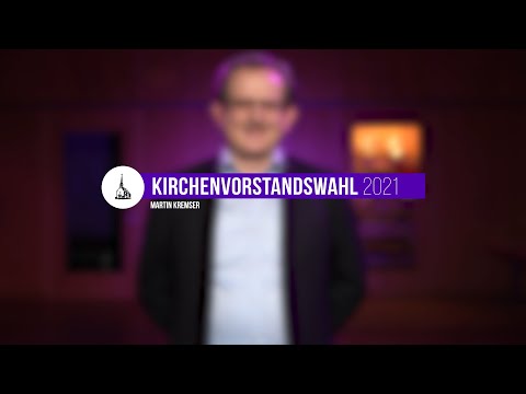 Kirchenvorstandswahl 2021: Martin Kremser