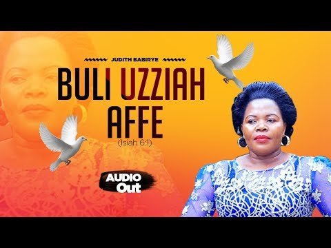 Buli Uzziah Affe - Judith Babirye (Ugandan Gospel Music)
