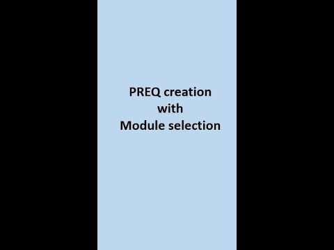 PREQ creation with Module Selection
