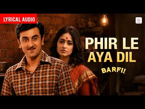 Phir Le Aya Dil (Lyrical) — watch video
