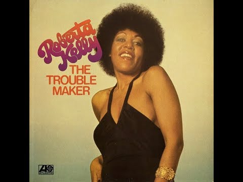 Roberta Kelly - Trouble Maker (1976)