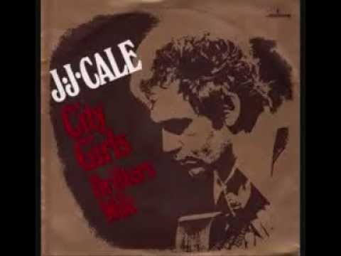 J J  CALE.... city girls ( 1982 )