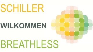 Schiller - Wilkommen