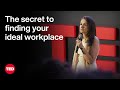 The Secret To Finding Your Ideal Workplace Marion Campan TED