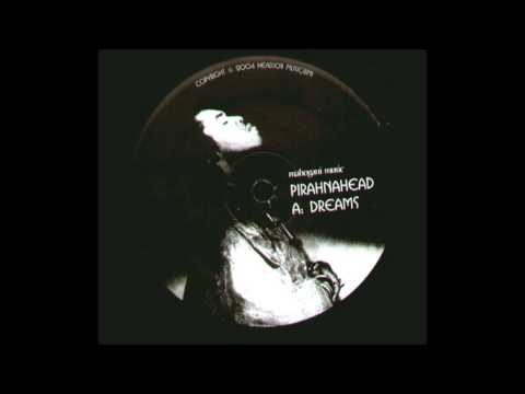 Pirahnahead - Dreams [2004]