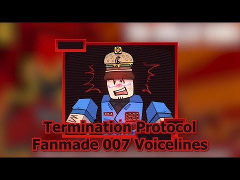 ROBLOX TERMINATION PROTOCOL: 007 FANMADE VOICE LINES