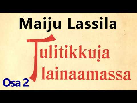 Maiju Lassila Tulitikkuja Lainaamassa Äänikirja osa 2