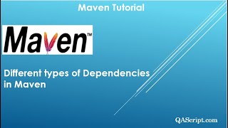 Maven Tutorial - Different types of Dependencies in Maven