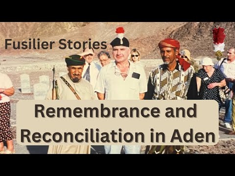A Fusilier Veteran returns to Aden - A personal story of Remembrance and Reconciliation