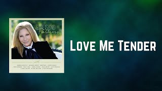 Barbra Streisand - Love Me Tender (Lyrics)