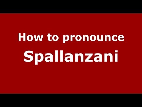 How to pronounce Spallanzani