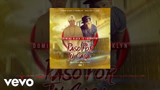 Domink Black - Paso Por Tu Casa ft. Franklyn video