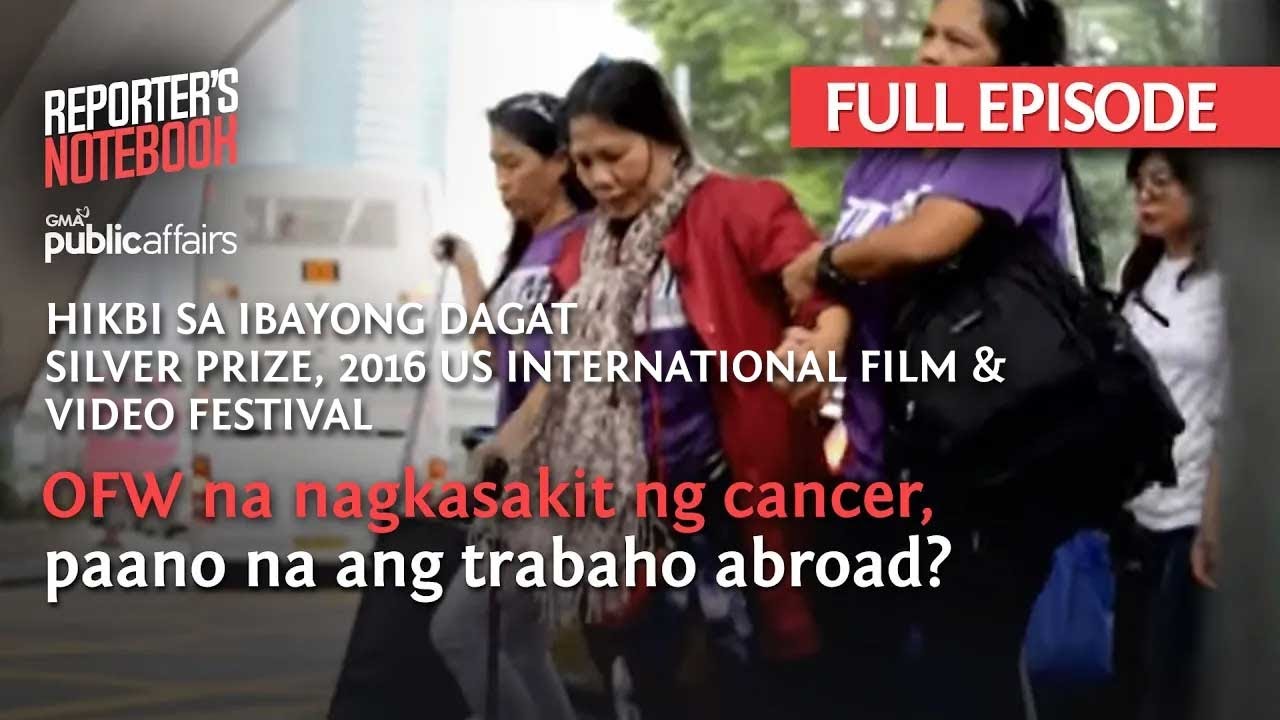 OFW na nagkasakit ng cancer, paano na ang trabaho abroad? (Full Episode) | Reporter's Notebook