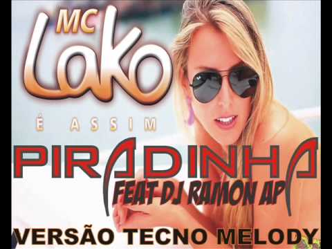 Mc Lako - Piradinha 2013 (Feat DJ Ramon Ap)