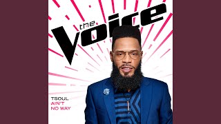 Ain’t No Way (The Voice Performance)